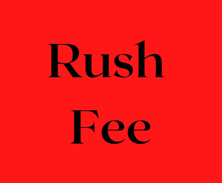 Rush Fee add-on for Made-to-Order Items only